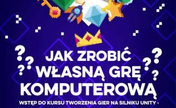 Jak stworzyć własną grę komputerową?